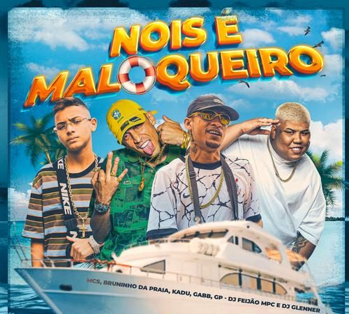 Nois é Maloqueiro - MC Bruninho da Praia, MC Kadu, Gabb MC, MC GP
