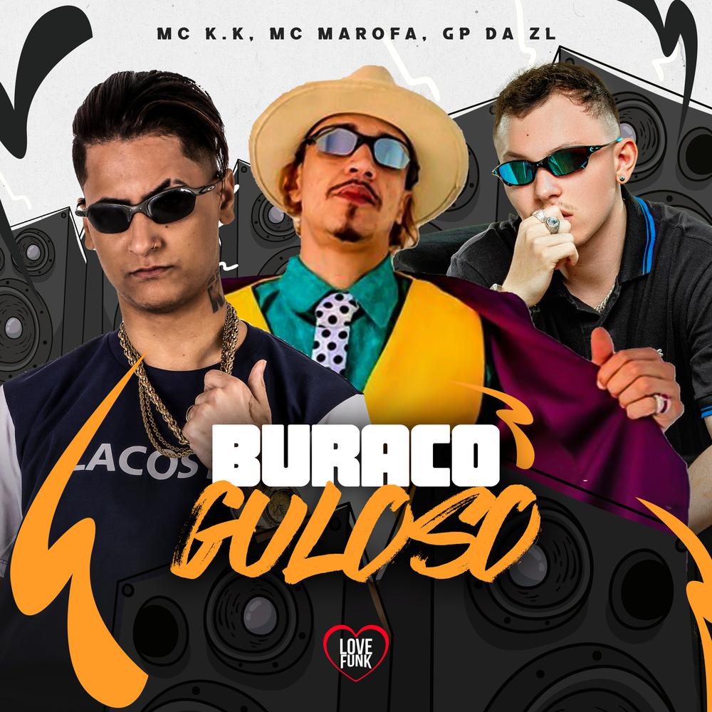 MC K.K – BURACO GULOSO (feat. Marofa e DJ GP da ZL)