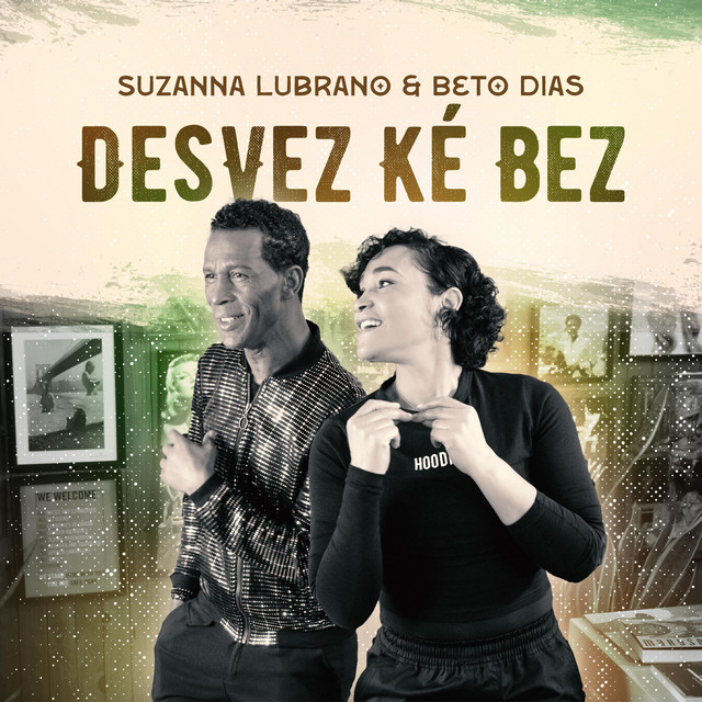 Suzanna Lubrano & Beto Dias – Desvez Ké Bez
