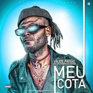 Valide Paixão - Meu Cota (feat. Jira Bomba & Aryz Talismã)