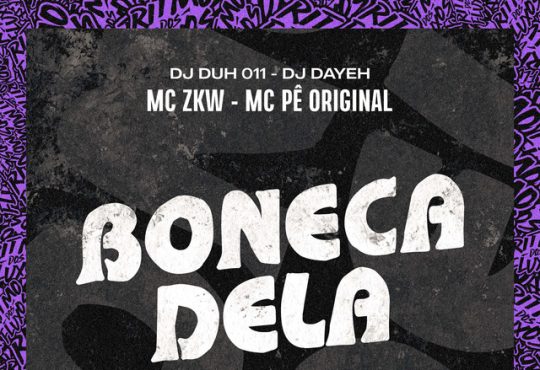BONECA DELA - MC ZKW, MC Pe Original