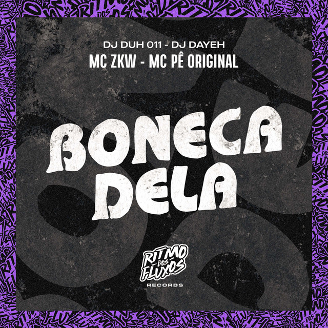 BONECA DELA – MC ZKW, MC Pe Original