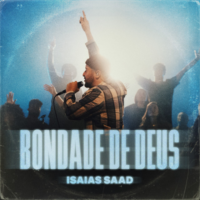 Isaías Saad – Bondade de Deus