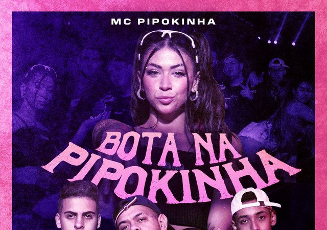 MC Pipokinha - Bota Na Pipokinha