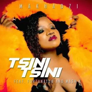 Makhadzi - Tsini Tsini (feat Fortunator & Mash K)