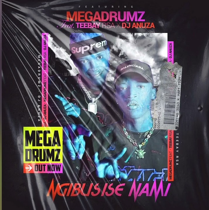 Megadrumz – Ngibusise Nami (feat. Teebay RSA & DJ Anuza)