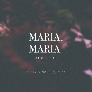  Milton Nascimento - Maria, Maria