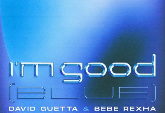 David Guetta e Bebe Rexha - I m Good (Blue)