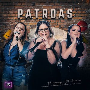 Marília Mendonça e Maiara & Maraisa - Festa das Patroas EP 2 