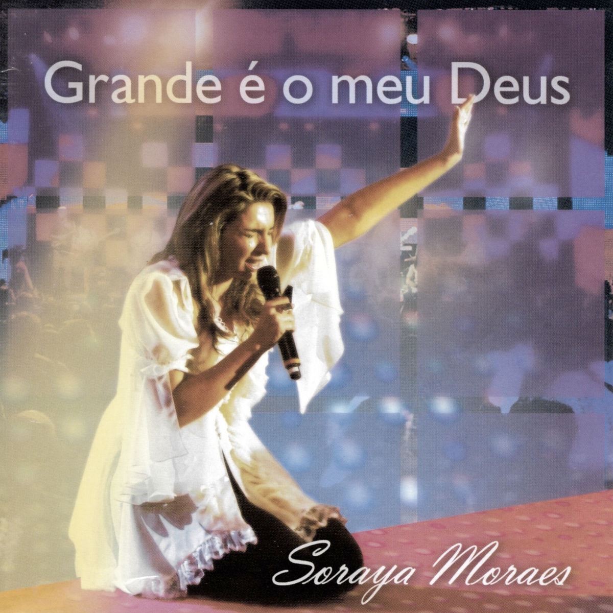 Soraya Moraes – Quão Grande é o Meu Deus