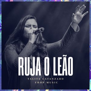 Talita Catanzaro - Ruja o Leão (fhop music)
