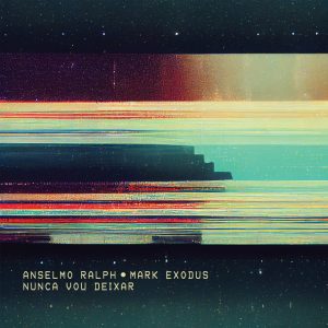 Anselmo Ralph - Nunca Vou Deixar (feat. Mark Exodus)