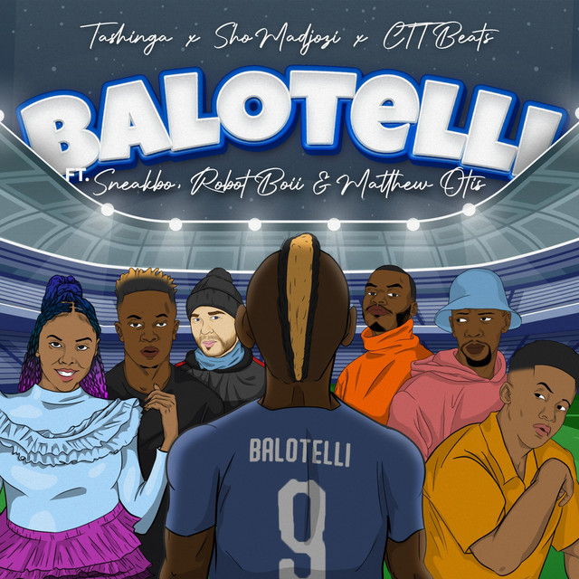 CTT Beats, Sho Madjozi & Tashinga – Balotelli (feat. Sneakbo, Robot Boii & Matthew Otis)