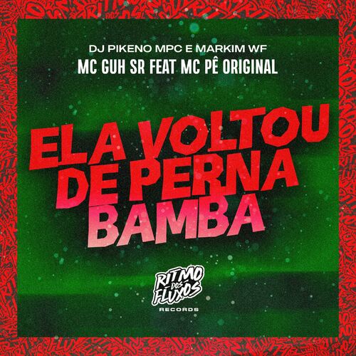 ELA VOLTOU DE PERNA BAMBA – Gabb MC, MC Guh SR e DJ Pikeno MPC
