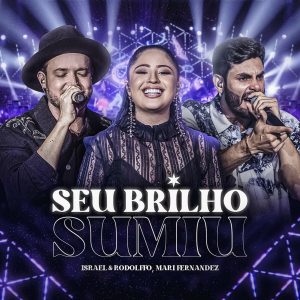 Israel - Seu Brilho Sumiu (feat. Rodolffo, Mari Fernandez)