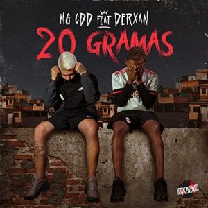 MG CDD feat Derxan - 20 Gramas 