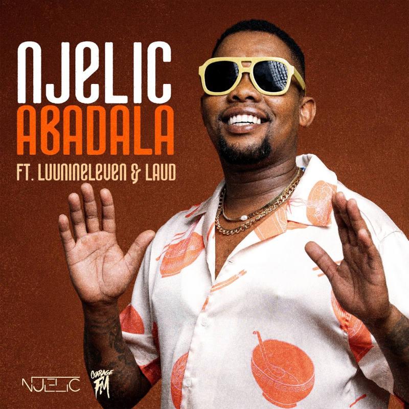 Njelic – Abadala (feat. Laud, Luu Nineleven & Faith Strings)