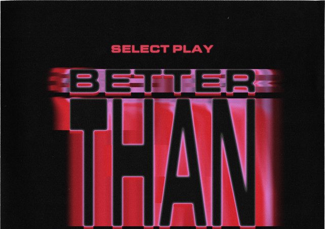 Select Play, Nasty C & Manana - Better Than This (feat. Tellaman)