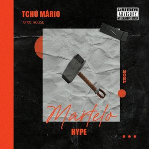 Tchu Mario Wanga - Martelo (O Hype)