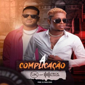 Dj UK Official X Trix Danger - A Complicação