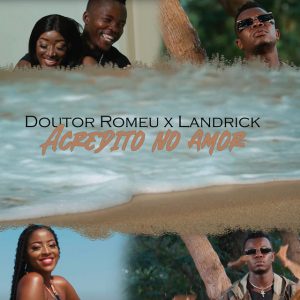 Doutor Romeu & Landrick - Acredito no Amor