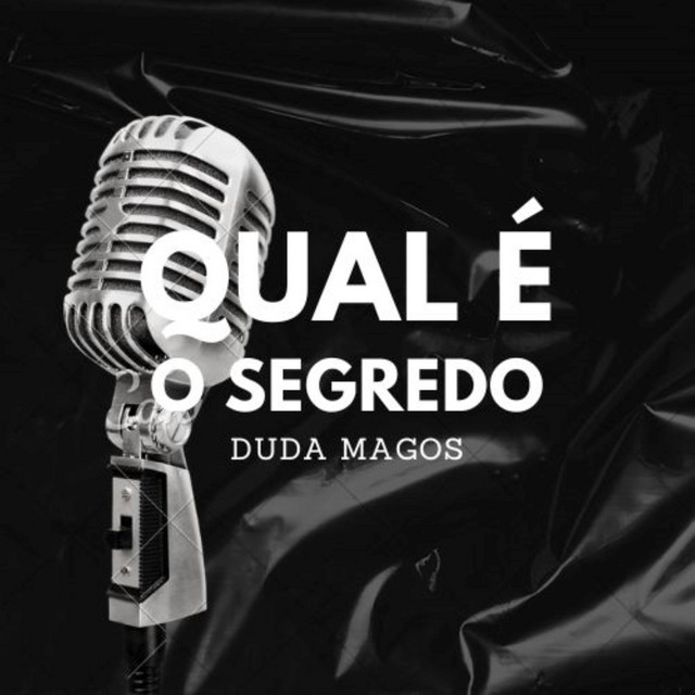 Duda Magos – Qual É o Segredo