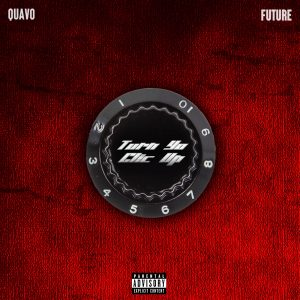 Quavo & Future - Turn Yo Clic Up