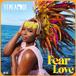 Yemi Alade – Fear Love