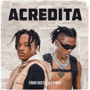 Fábio Hustle & 3 Finer - Acredita