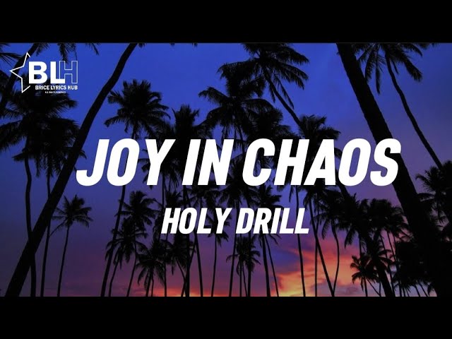 Joy In Chaos – Holy Drill