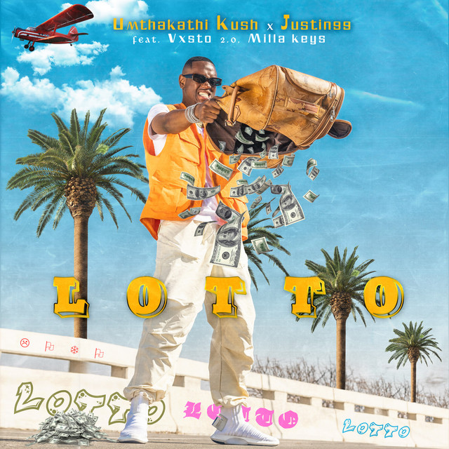 Umthakathi Kush & Justin99 – Lotto (feat. Vxsto 2.0 & Milla Keys)