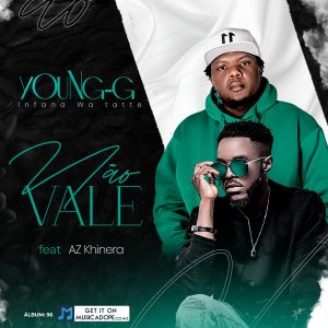 Young G - Não Vale (feat. AZ Khinera)