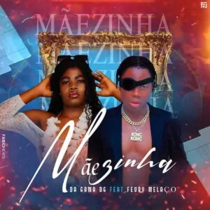 Da Gama DG – Mãezinha (feat. Feury Melaço)