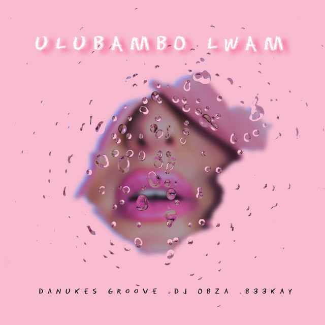 DaNukes Groove & Dj Obza – ULubambo Lwam (feat. B33Kay)