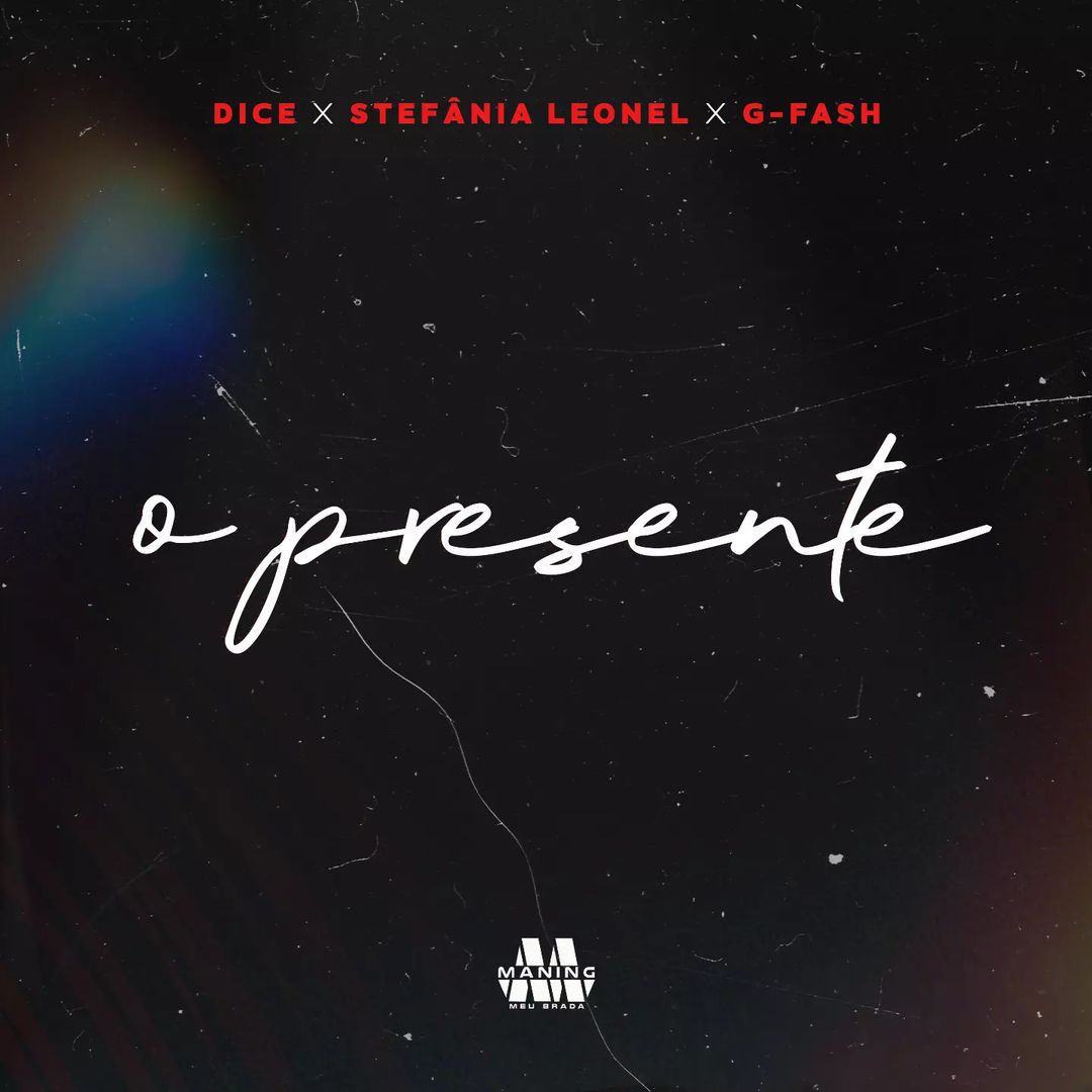 Dice – O Presente (feat. Stefania Leonel & G Fash)