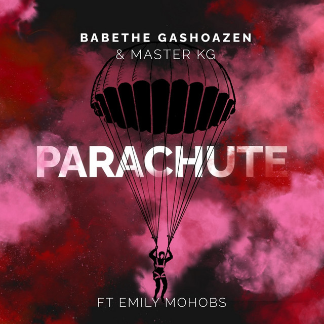 Ba Bethe Gashoazen - Parachute (feat. Master KG)