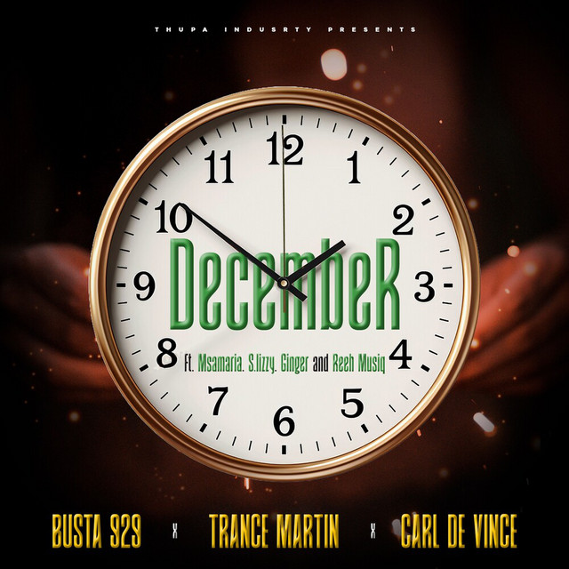 Busta 929, Trance Martin & Carl De Vince – December (feat. Msamaria, S.lizzy, Ginger & Reeh Musiq)