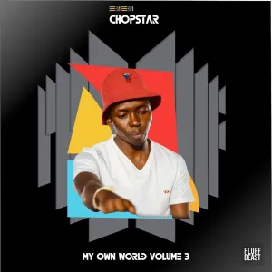 CHOPSTAR – My Own World Volume 3