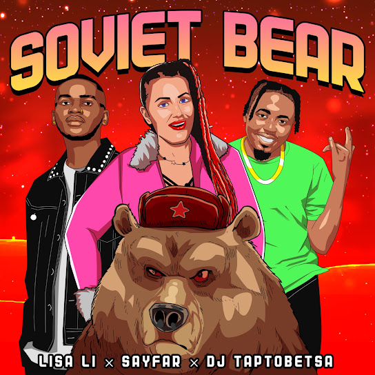 Lisa Li, Sayfar, DJ Taptobetsa - Soviet Bear
