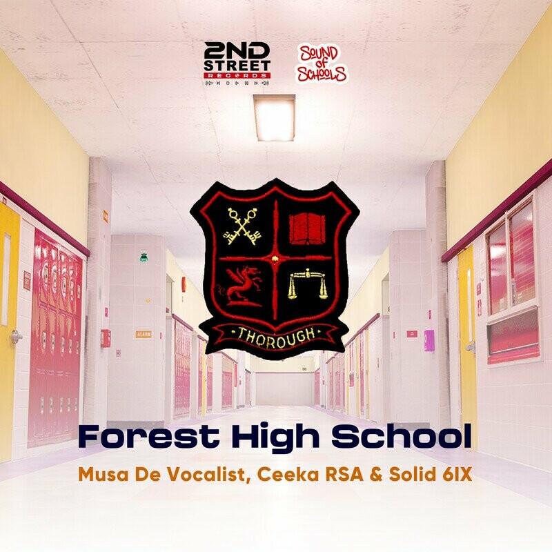 Musa De Vocalist – Forest High School (feat. Ceeka RSA;Solid 6ix)