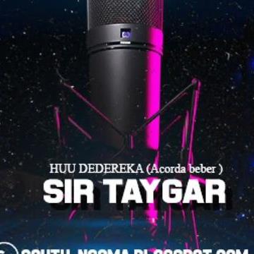 Sir Taygar – Huu Dedereka (Acorda Beber)