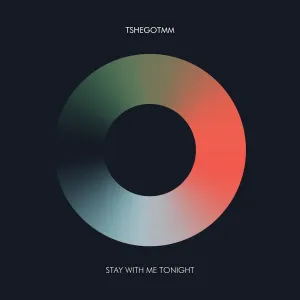 TshegoTMM – Stay With Me Tonight EP