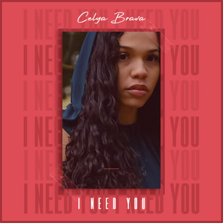 Celya Brava – I Need You