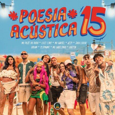 Poesia Acústica 15 – Mc Poze, Luiz Lins, MC Hariel, Azzy, JayA, Oruam,Slipmami, MC Cabelinho,Chefin