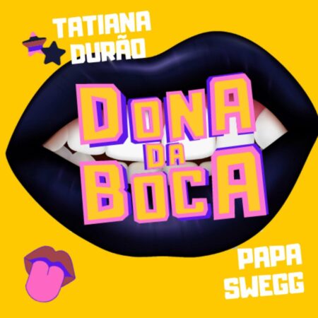 Tatiana Durao – Dona da Boca (feat. Papa Swegg)