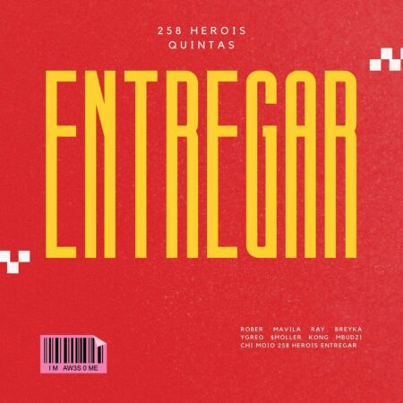 258 Herois – Entregar (feat. Rober Mavila, Ray Breyka, Ygrego, $moller & KONG)