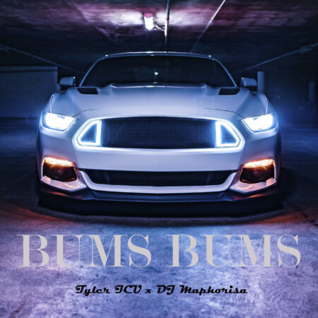 Tyler ICU x DJ Maphorisa – Bums Bums (feat. Mellow & Sleazy)