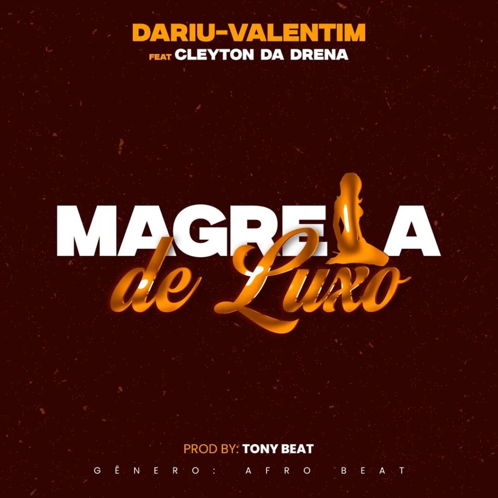 Dariu Valentim - Magrela de Luxo Feat Cleyton da Drena