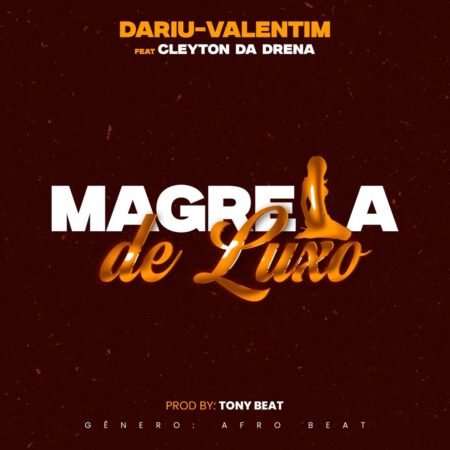 Dariu Valentim – Magrela de Luxo Feat Cleyton da Drena