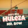 Mr Bow – Muleza (VIDEO OFICIAL)